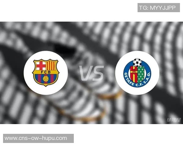 巴萨逆转赫塔菲精彩瞬间回顾与战术分析 巴萨逆转赫塔菲精彩瞬间回顾与战术分析